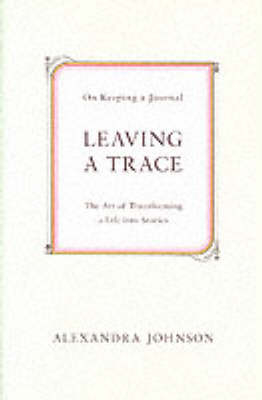 Leaving a Trace - Alexandra Johnson