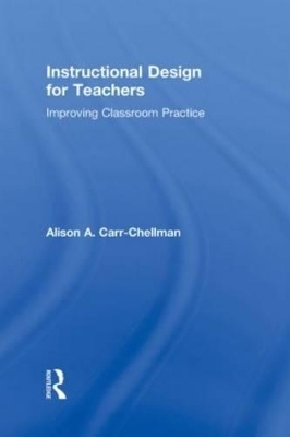 Instructional Design for Teachers - Alison A. Carr-Chellman