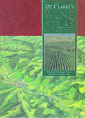 Oz Clarke's Wine Atlas - Oz Clarke