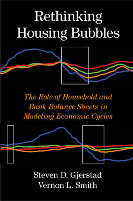 Rethinking Housing Bubbles - Steven D. Gjerstad, Vernon L. Smith