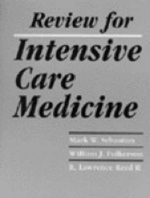 Review for Intensive Care Medicine - Mark W. Sebastian,  etc., William Fulkerson, R. Lawrence Reed II