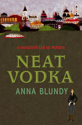 Neat Vodka - Anna Blundy