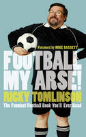 Football My Arse - Ricky Tomlinson