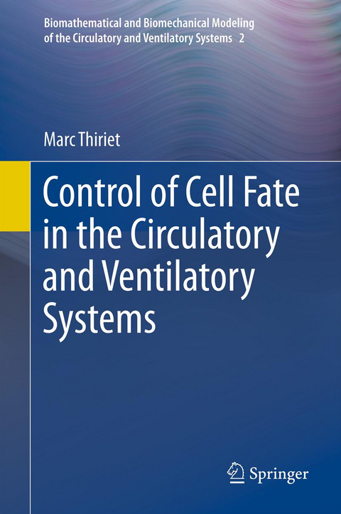 Control of Cell Fate in the Circulatory and Ventilatory Systems - Marc Thiriet