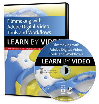 Filmmaking Workflows with Adobe Pro Video Tools - Adam Shaening-Pokrasso