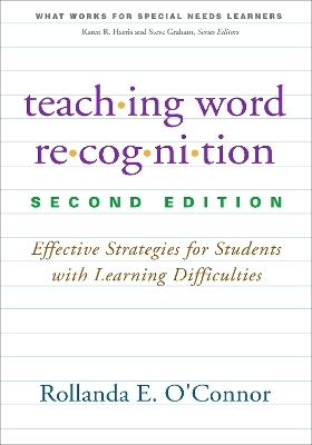 Teaching Word Recognition, Second Edition - Rollanda E. O'Connor