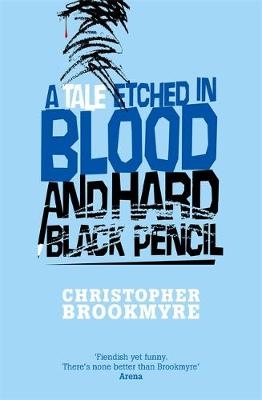 A Tale Etched In Blood And Hard Black Pencil - Christopher Brookmyre