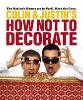 How Not to Decorate - Colin McAllister, Justin Ryan