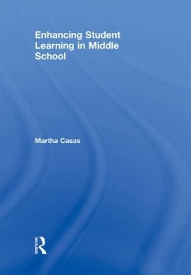 Enhancing Student Learning in Middle School - Martha Casas