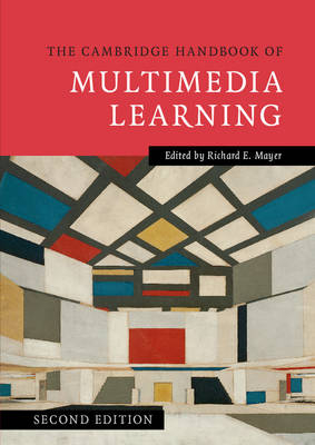 The Cambridge Handbook of Multimedia Learning - 