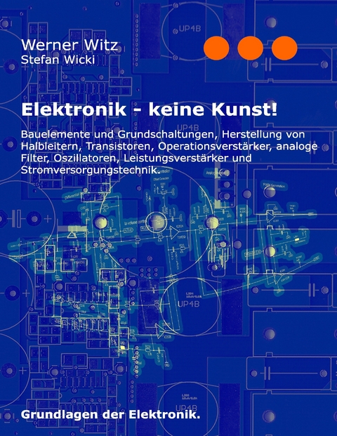 Elektronik - keine Kunst! -  Werner Witz