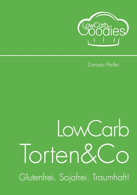 LowCarb Torten & Co - Daniela Pfeifer