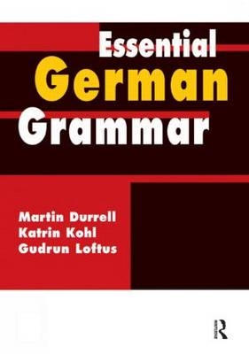 Essential German Grammar - Katrin Kohl, Martin Durrell, Gudrun Loftus