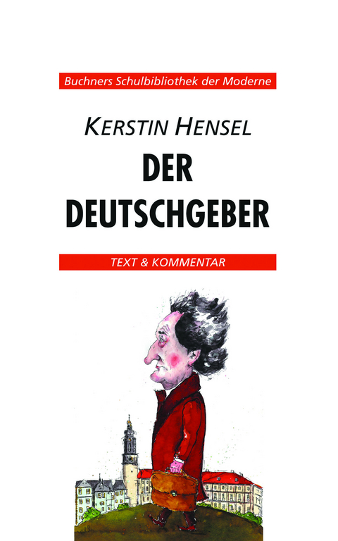 Buchners Schulbibliothek der Moderne / Hensel, Der Deutschgeber - Wolfgang Reitzammer, Klaus Will