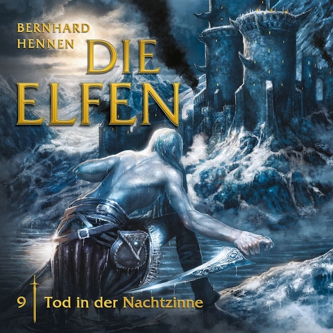 Die Elfen / Folge 09: Tod in der Nachtzinne - Bernhard Hennen