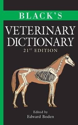 Black's Veterinary Dictionary - Edward Boden