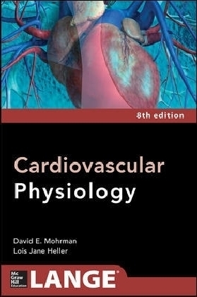 Cardiovascular Physiology 8/E - Lois Heller, David Mohrman