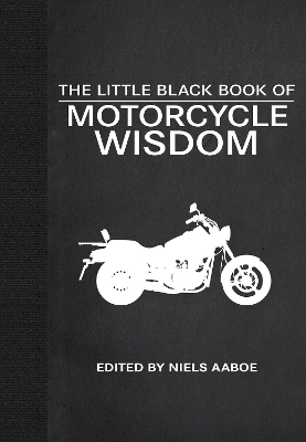 The Little Black Book of Motorcycle Wisdom - 