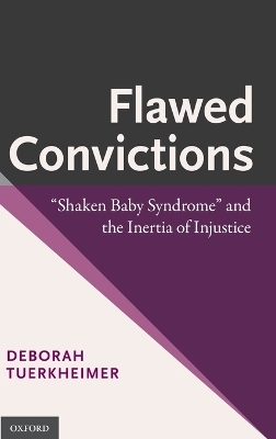 Flawed Convictions - Deborah Tuerkheimer