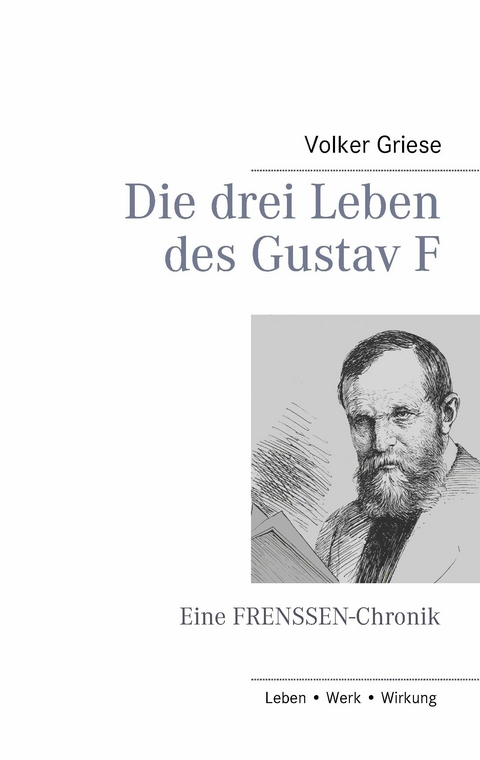 Die drei Leben des Gustav F -  Volker Griese