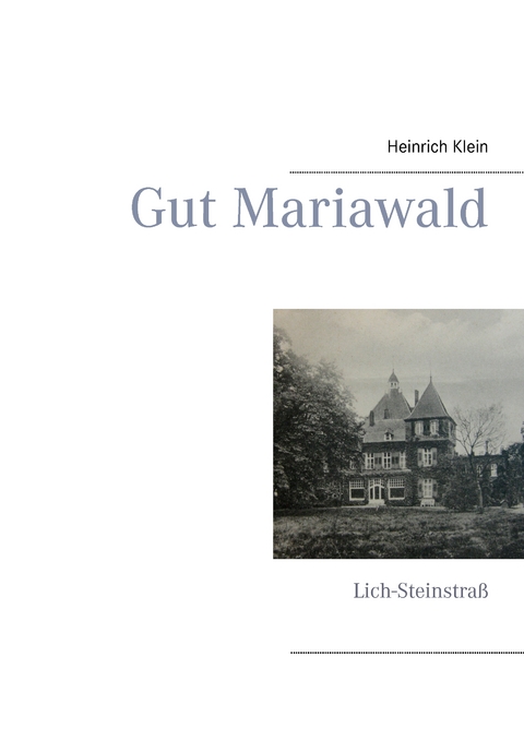 Gut Mariawald - Heinrich Klein
