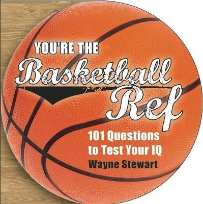 You're the Basketball Ref - Wayne Stewart