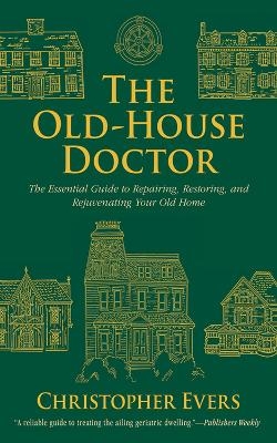 The Old-House Doctor - Christopher Evers