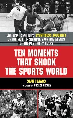 Ten Moments that Shook the Sports World - Isabel Denny