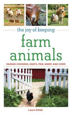 The Joy of Keeping Farm Animals - Laura Childs