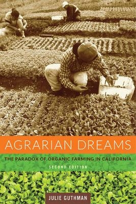 Agrarian Dreams - Julie Guthman