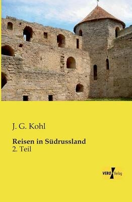 Reisen in SÃ¼drussland - J. G. Kohl