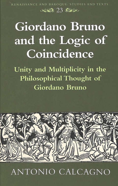 Giordano Bruno and the Logic of Coincidence - Antonio Calcagno
