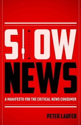 Slow News - Peter Laufer