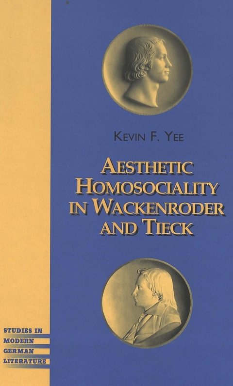 Aesthetic Homosociality in Wackenroder and Tieck - Kevin F. Yee