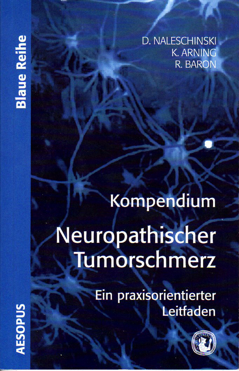 Kompendium Neuropathischer Tumorschmerz - Dennis Naleschinski, Kathrin Arning, Ralf Baron