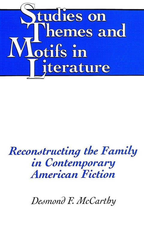 Reconstructing the Family in Contemporary American Fiction - Desmond F. McCarthy