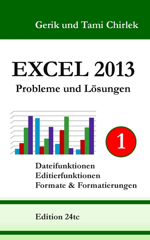 Excel 2013. Probleme und Lösungen. Band 1 - Gerik Chirlek, Tami Chirlek