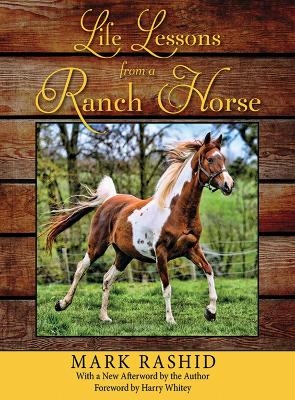 Life Lessons from a Ranch Horse - Mark Rashid