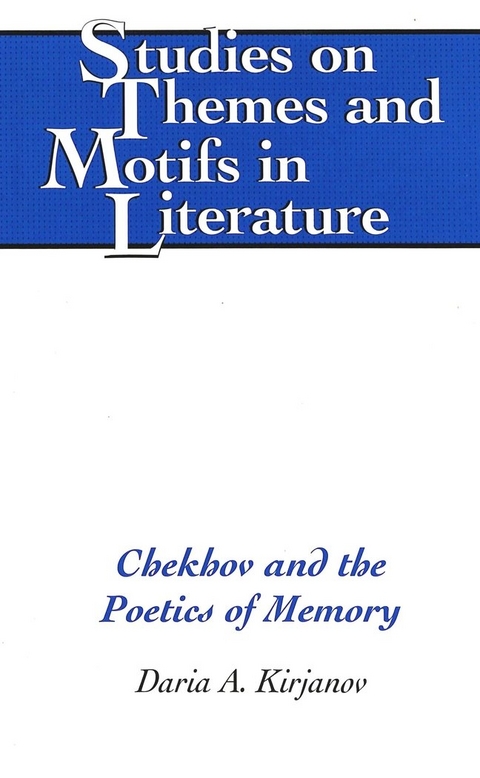 Chekhov and the Poetics of Memory - Daria A. Kirjanov