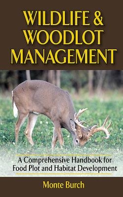 Wildlife and Woodlot Management - Monte Burch