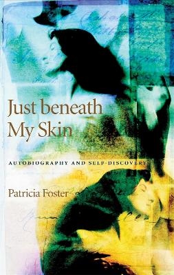 Just Beneath My Skin - Patricia Foster