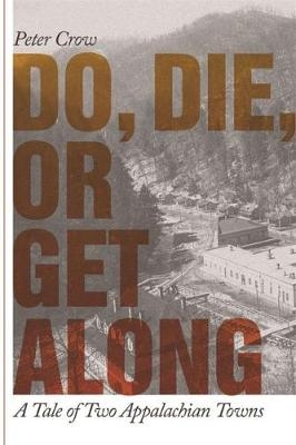 Do, Die, or Get Along - Peter Crow