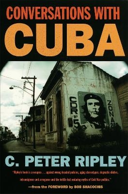 Conversations with Cuba - C.Peter Ripley