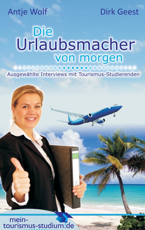 Die Urlaubsmacher von morgen - 