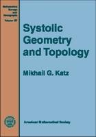 Systolic Geometry and Topology - Mikhail G. Katz