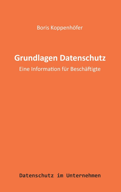 Grundlagen Datenschutz -  Boris Koppenhöfer