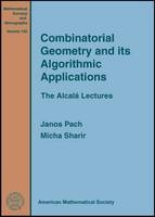 Combinatorial Geometry and Its Algorithmic Applications