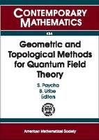 Geometric and Topological Methods for Quantum Field Theory