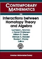 Interactions Between Homotopy Theory and Algebra - 