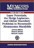 Layer Potentials, the Hodge Laplacian and Global Boundary Problems in Nonsmooth Riemannian Manifolds - Mauris Mitrea, Michael Taylor